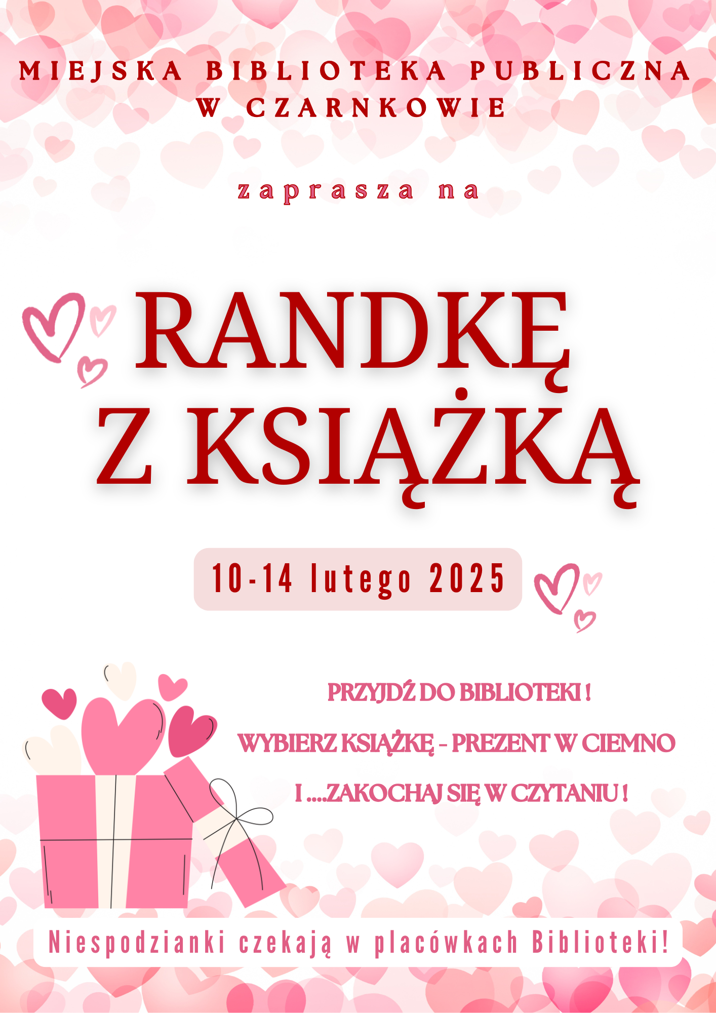Plakat walentynkowy promujący czytelnictwo i&nbsp;akcję Randka z&nbsp;książką w&nbsp;dniach od dziesiątego do czternastego lutego dwa tysiące dwudziestego piątego roku w&nbsp;plac&oacute;wkach Miejskiej Biblioteki Publicznej w&nbsp;Czarnkowie