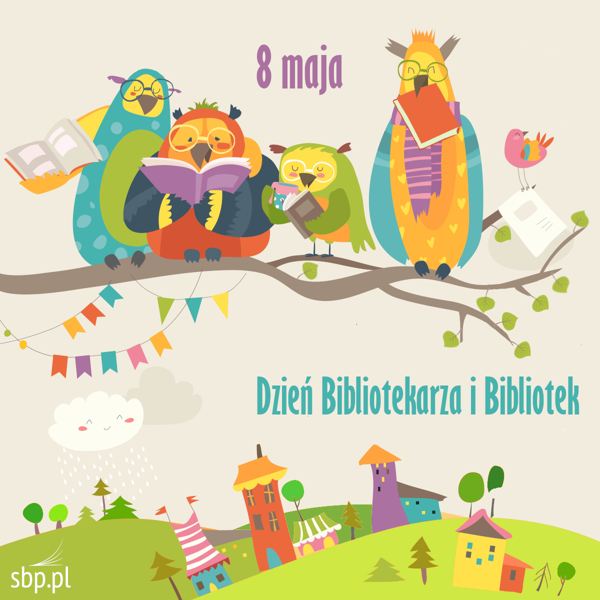 plakat z  okazji Dnia Bibliotekarza przedstawia sowy siedzące na gałęzi z książkami. Na plakacie umieszczone jest hasło 8 maja Dzień Bibliotekarza i Bibliotek. w dolnym lewym narożniku mieści się symbol SBP 