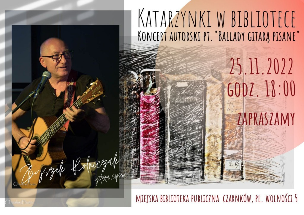 Treść plakatu na tle grzbietów ustawionych książek. z lewej strony fotografia Zbigniewa Rolniczaka grającego na gitarze