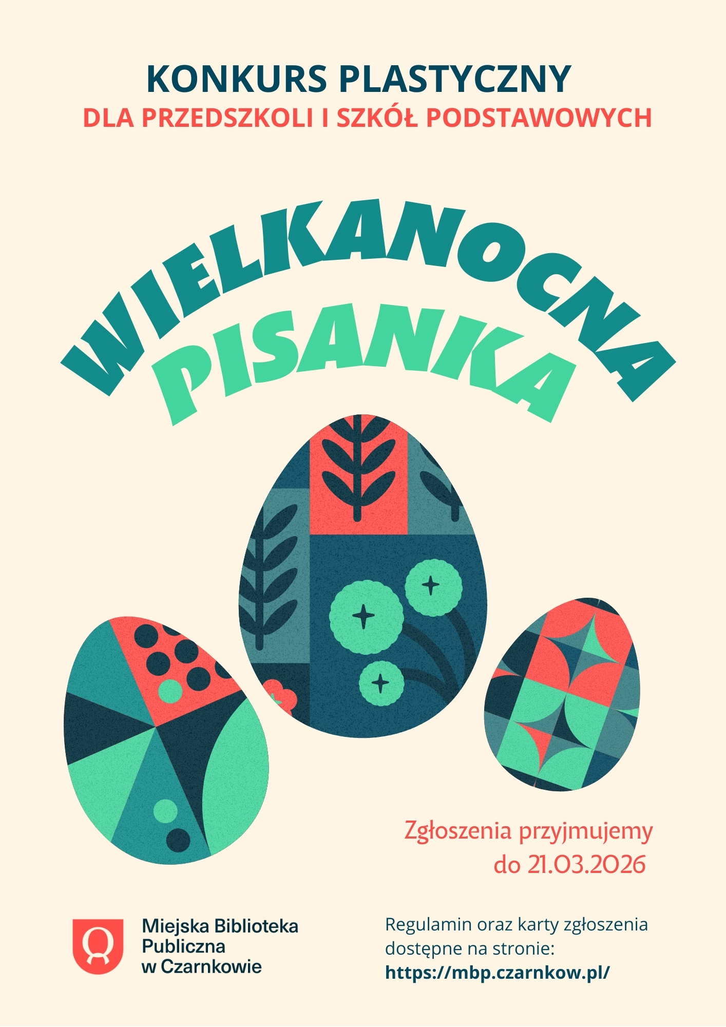Na plakacie znajdują się trzy pisanki, logo miejskiej biblioteki publicznej i&nbsp;termin składania prac. 