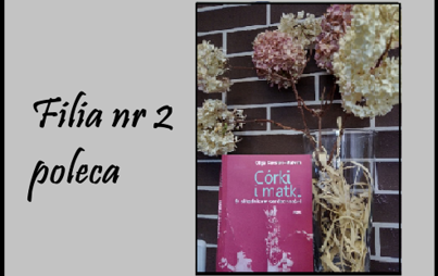 Zdjęcie do Jak uzdrowić relację Matka - C&oacute;rka?