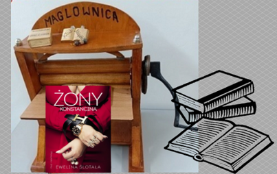 Zdjęcie do Maglownica - &bdquo;Żony Konstancina&rdquo;    