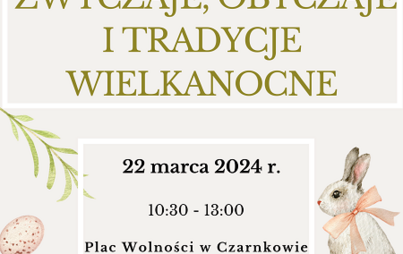 Zdjęcie do Zwyczaje, obyczaje i tradycje wielkanocne - zapowiedź