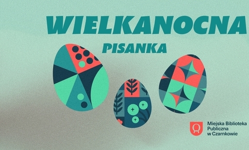 Zdjęcie do Wielkanocna pisanka - KONKURS 2026