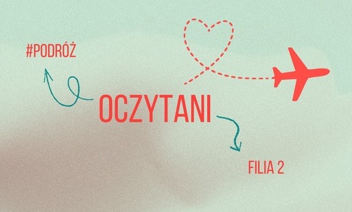 Zdjęcie do W podr&oacute;ż z książką czy z książką w podr&oacute;ży?